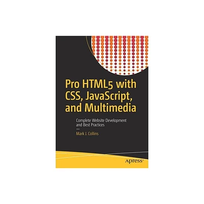 Pro HTML5 with Css, Javascript, and Multimedia - by Mark J Collins (Paperback)