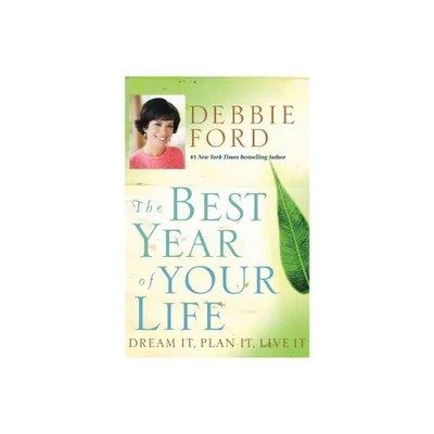 The Best Year of Your Life - by Debbie Ford (Paperback)