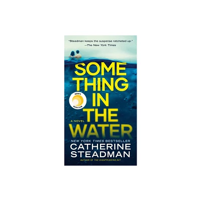 Something in the Water: Reeses Book Club - by Catherine Steadman (Paperback)