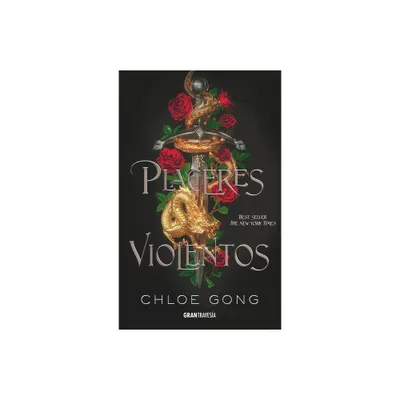 Placeres Violentos - (These Violent Delights) by Chloe Gong (Paperback)