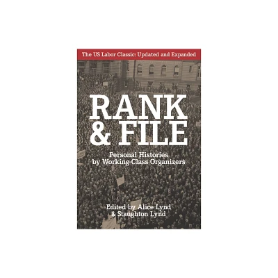 Rank and File - by Alice Lynd & Staughton Lynd (Paperback)