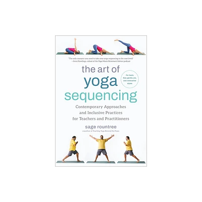 The Art of Yoga Sequencing - by Sage Rountree (Paperback)