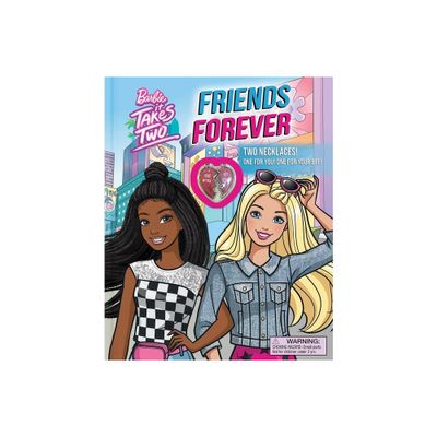 Barbie: It Takes Two: Friends Forever - by Grace Baranowski (Hardcover)