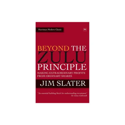 Beyond the Zulu Principle - (Harriman Modern Classics) by Jim Slater (Hardcover)