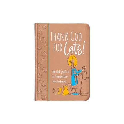 Thank God for Cats! - by Linda S Clare (Leather Bound)