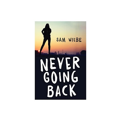 Never Going Back - by Sam Wiebe (Paperback)