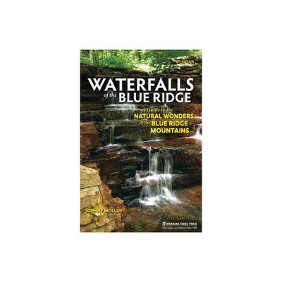 Waterfalls of the Blue Ridge - 5th Edition by Johnny Molloy (Paperback)