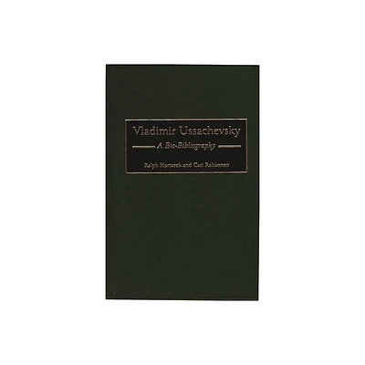 Vladimir Ussachevsky - (Bio-Bibliographies in Music) by Ralph Hartsock & Carl Rahkonen & Carl John Rahkonen (Hardcover)