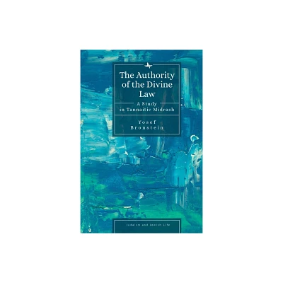 The Authority of the Divine Law - (Judaism and Jewish Life) by Yosef Bronstein (Hardcover)