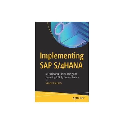 Implementing SAP S/4hana - by Sanket Kulkarni (Paperback)