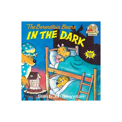 Berenstain Bears in the Dark - (First Time Books(r)) by Stan Berenstain & Jan Berenstain (Paperback)