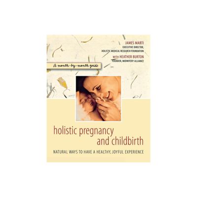 Holistic Pregnancy and Childbirth - by James Marti (Paperback)