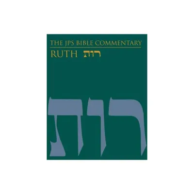 The JPS Bible Commentary: Ruth - by Tamara Cohn Eskenazi & Tikva Frymer-Kensky (Hardcover)