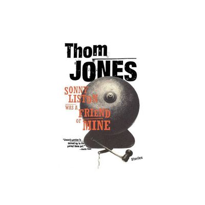 Sonny Liston Was a Friend of Mine - by Thom Jones (Paperback)