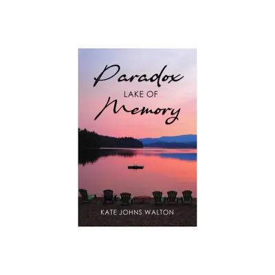 Paradox Lake of Memory (BW) - by Kate Johns Walton (Paperback)