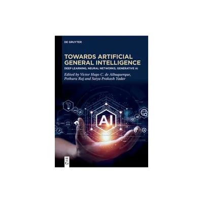 Toward Artificial General Intelligence - by Victor Hugo C de Albuquerque & Pethuru Raj & Satya Prakash Yadav (Hardcover)