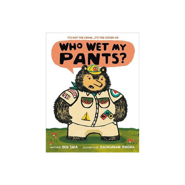 Who Wet My Pants? - by Bob Shea (School And Library)