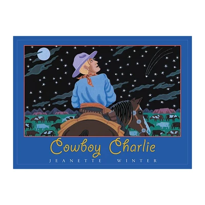 Cowboy Charlie - by Jeanette Winter (Hardcover)