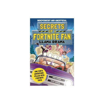 Secrets of a Fortnite Fan 3: Llama Drama (Independent & Unofficial) - by Eddie Robson (Paperback)