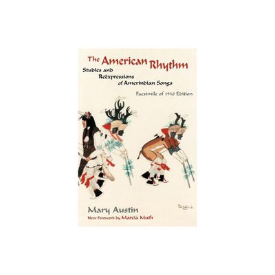 The American Rhythm - (Southwest Heritage) by Mary Austin (Paperback)