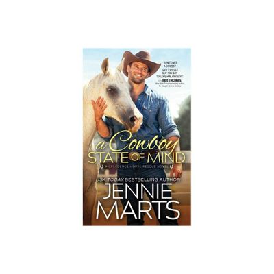 A Cowboy State of Mind - (Creedence Horse Rescue) by Jennie Marts (Paperback)