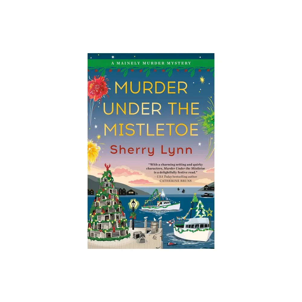 Murder Under the Mistletoe - (A Mainely Murder Mystery) by Sherry Lynn (Paperback)