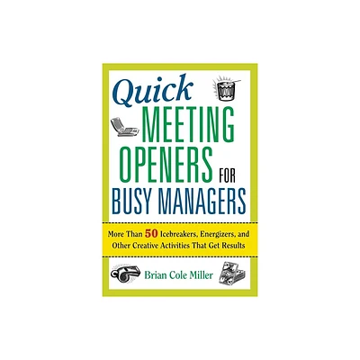 Quick Meeting Openers for Busy Managers - by Brian Miller (Paperback)