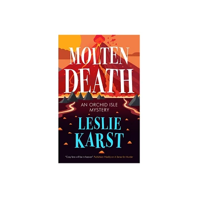 Molten Death - (Orchid Isle Mystery) by Leslie Karst (Paperback)