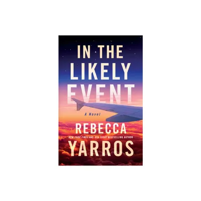 In the Likely Event - by Rebecca Yarros (Paperback)