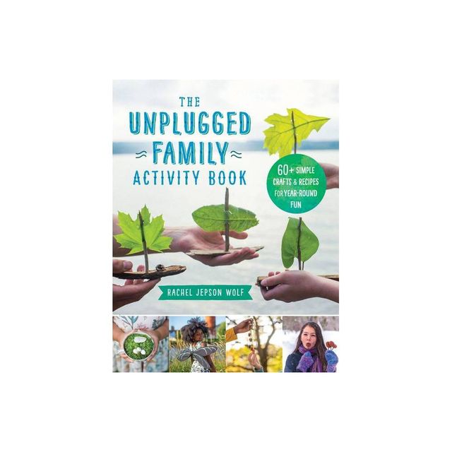 The Unplugged Family Activity Book - by Rachel Jepson Wolf (Paperback)