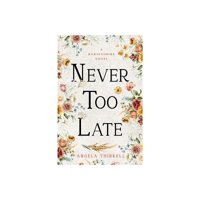 Never too Late - (Barsetshire Novels) by Angela Thirkell (Paperback)