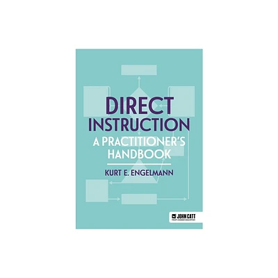 Direct Instruction: A Practitioners Handbook - by Engelmann Kurt E (Paperback)