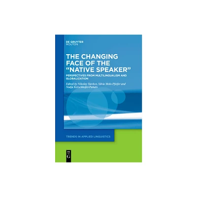 The Changing Face of the Native Speaker - (Trends in Applied Linguistics [Tal]) (Paperback)