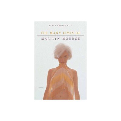 The Many Lives of Marilyn Monroe - Annotated by Sarah Churchwell (Paperback)