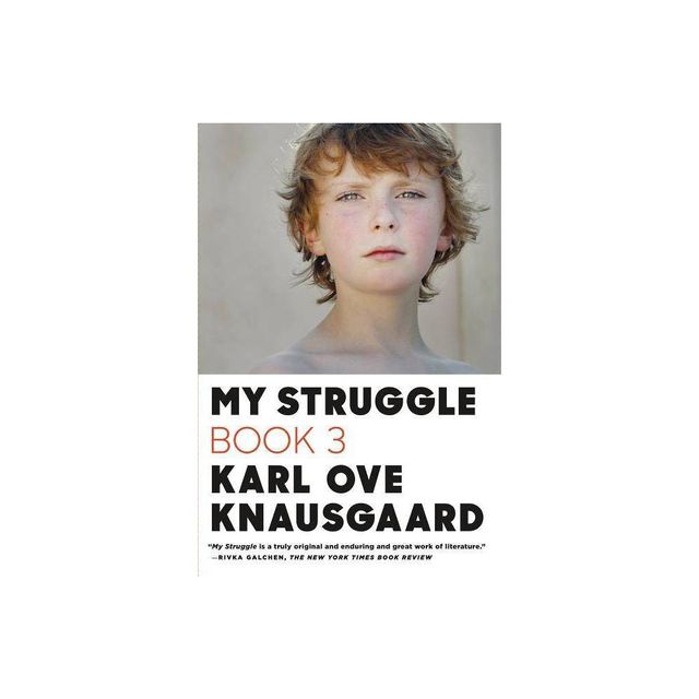 My Struggle, Book 3 - by Karl Ove Knausgaard (Paperback)