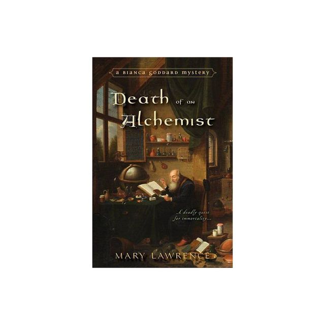 Death of an Alchemist - (Bianca Goddard Mysteries) by Mary Lawrence (Paperback)