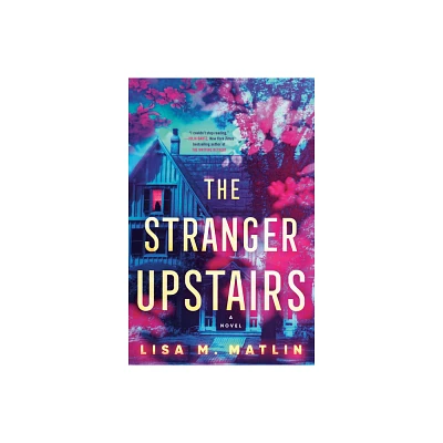 The Stranger Upstairs - by Lisa M Matlin (Paperback)