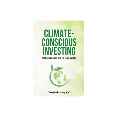 Climate-Conscious Investing - by Chenjiazi Zhong (Paperback)