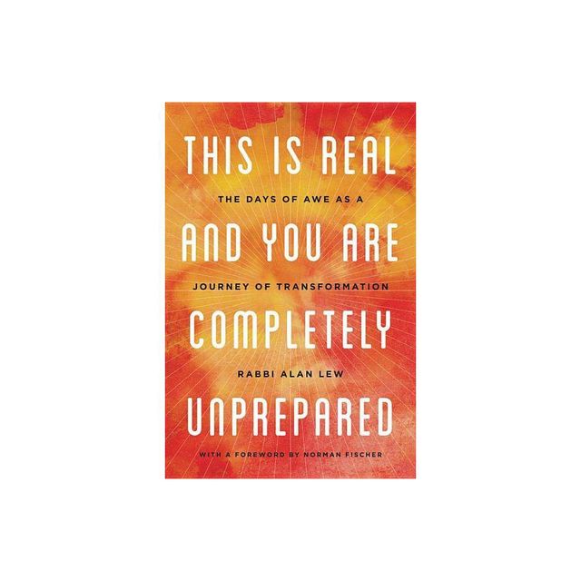 This Is Real and You Are Completely Unprepared - by Alan Lew (Paperback)