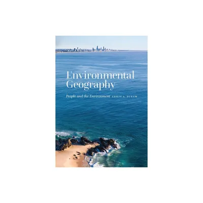 Environmental Geography - by Leslie A Duram (Paperback)