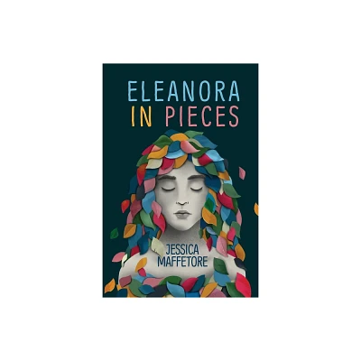 Eleanora in Pieces - by Jessica Maffetore (Paperback)