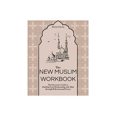 The New Muslim Workbook - by Bisma Parvez (Paperback)