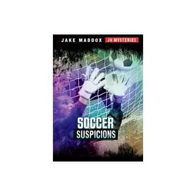 Soccer Suspicions - (Jake Maddox Jv Mysteries) by Jake Maddox (Paperback)