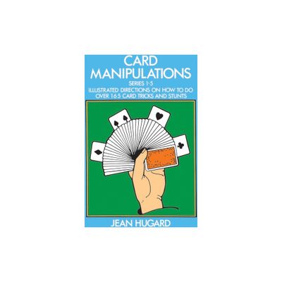 Card Manipulations - (Dover Magic Books) by Jean Hugard (Paperback)