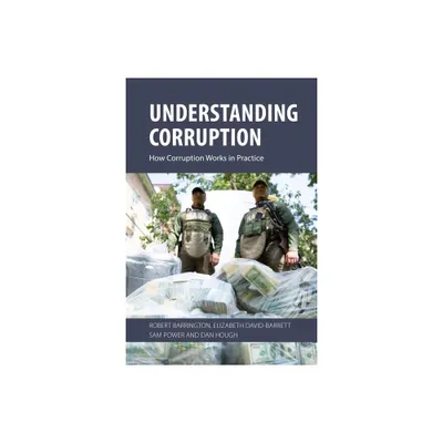 Understanding Corruption - by Robert Barrington & Elizabeth David-Barrett & Sam Power & Dan Hough (Paperback)