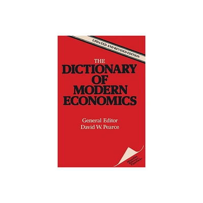 The Dictionary of Modern Economics - by D W Pearce (Paperback)