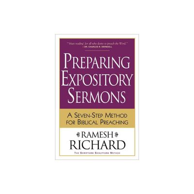 Preparing Expository Sermons - by Ramesh Richard (Paperback)