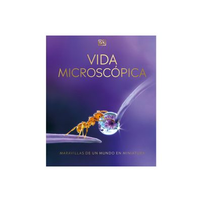 Vida Microscpica (Micro Life) - (DK Secret World Encyclopedias) by DK (Hardcover)