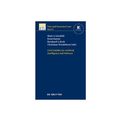 Civil Liability for Artificial Intelligence and Software - (Tort and Insurance Law) (Hardcover)