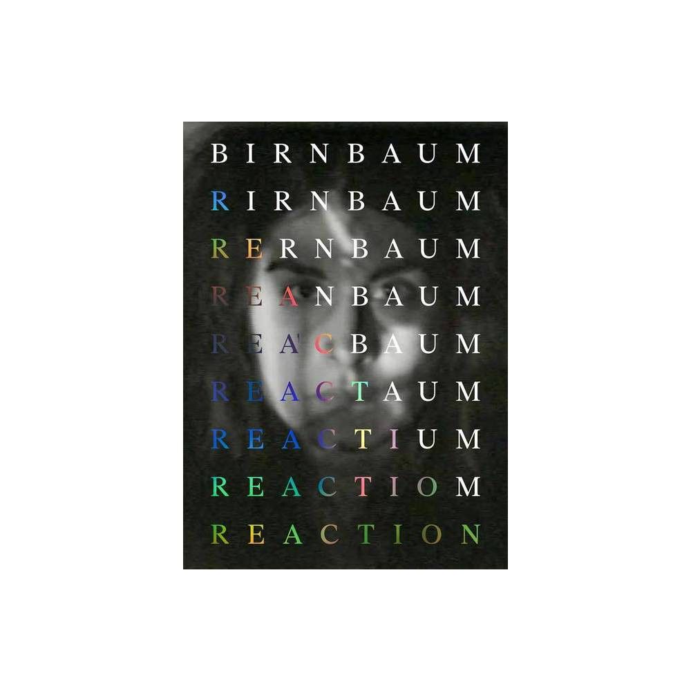 Dancing Foxes Press Dara Birnbaum: Reaction - by Lauren Cornell & Elizabeth  Chodos & Karen Kelly & Barbara Schroeder (Hardcover) | The Market Place